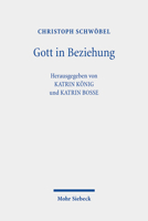 Gott in Beziehung: Studien Zur Dogmatik 3161552563 Book Cover