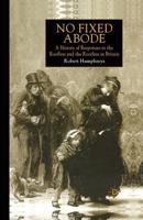 No Fixed Abode: A History of Responses to the Roofless and the Rootless in Britain 1349409057 Book Cover