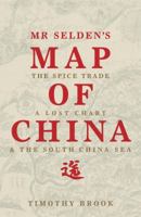 Mr. Selden's Map of China: Decoding the Secrets of a Vanished Cartographer 1620401436 Book Cover