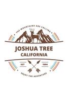 Joshua Tree California: Cool Joshua Tree California National Park Travel Journal / Notebook / Diary / Hiking & Camping Log Gift (6 x 9 - 110 Blank Lined Pages) 1074650980 Book Cover