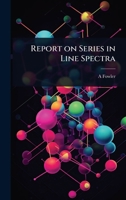 Report on Series in Line Spectra 1341160904 Book Cover