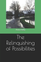 The Relinquishing of Possibilities 1687547769 Book Cover