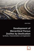 Development of Hierarchical Porous Zeolites by Desilication: Synthesis, Characterization and Application 3639150724 Book Cover