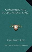 Consumers and Social Reform 1436812860 Book Cover