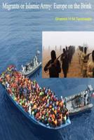 Migrants or Islamic Army: Europe on the Brink 153084407X Book Cover