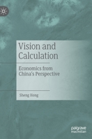 Vision and Calculation: Economics from China's Perspective 9811528977 Book Cover