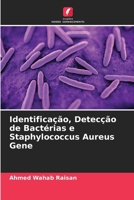 Identificação, Detecção de Bactérias e Staphylococcus Aureus Gene 6205629690 Book Cover
