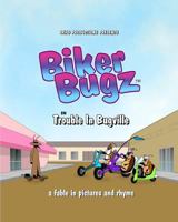 Biker Bugz: Trouble In Bugville 1438227086 Book Cover