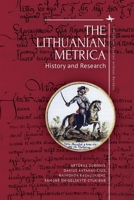 The Lithuanian Metrica : History and Research 1644693100 Book Cover