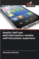 Analisi dell'uso dell'informatica mobile nell'istruzione superiore (Italian Edition) 6209810934 Book Cover