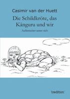 Die Schildkröte, das Känguru und wir 3849576493 Book Cover