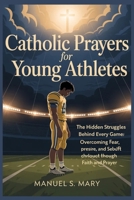 CATHOLIC PRAYERS FOR YOUNG ATHLETES B0GZ4S7TN6 Book Cover