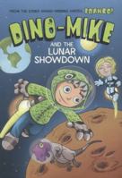 Dino-Mike and the Lunar Showdown 1496524969 Book Cover