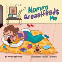 Mommy Breastfeeds Me 1684010268 Book Cover