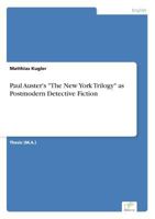 Paul Auster's the New York Trilogy as Postmodern Detective Fiction 3838618521 Book Cover