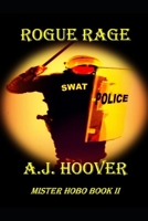 Rogue Rage: Mister Hobo Book II B0DTJZP2ZZ Book Cover