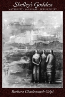 Shelley's Goddess: Maternity, Language, Subjectivity 0195073843 Book Cover