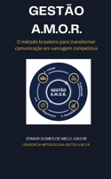 GESTÃO A.M.O.R.: O método brasileiro para transformar a comunicação em vantagem competitiva (Portuguese Edition) B0H8K2T9C3 Book Cover