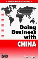 Doing Business With China (Global Business Series) 0875730450 Book Cover