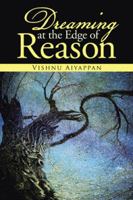 Dreaming at the Edge of Reason 1482821907 Book Cover
