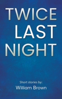 Twice Last Night 1528973518 Book Cover