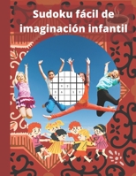 Sudoku Fácil de Imaginación Infantil: Sudoku para niños de 10 a 12 años | Juegos de Sudoku para niños Horas de diversión | Lindo y elegante libro de ... hombres, mujeres, niños B08NMG2WQ1 Book Cover