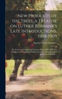 New Products of the Trees; a Treatise on Luther Burbank's Late Introductions. 1908-1909: The Formosa, Gaviota and Vesuvius Plum, 1907-1908: The ... Santa Rosa Plum and the Rutland Plumcot .. 1019888628 Book Cover