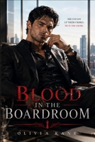 Blood in the Boardroom: A Dark Billionaire Romance B0H4CPBH28 Book Cover