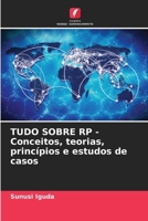 TUDO SOBRE RP - Conceitos, teorias, princípios e estudos de casos (Portuguese Edition) 6208548829 Book Cover