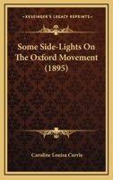 Some Side-Lights On The Oxford Movement 0548737193 Book Cover