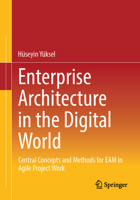 Enterprise Architecture in the Digital World: Central Concepts and Methods for EAM in Agile Project Work 3658456663 Book Cover