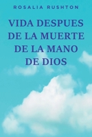 Vida Despues de la Muerte de la Mano de Dios null Book Cover