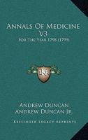 Annals Of Medicine V3: For The Year 1798 1104025337 Book Cover