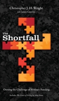 The Shortfall: Owning the Challenge of Ministry Funding 1839734736 Book Cover