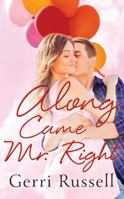 Along Came Mr. Right 1503950689 Book Cover