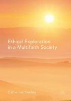 Ethical Exploration in a Multifaith Society 3319467107 Book Cover