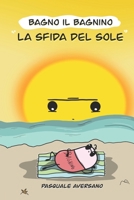 Bagno il bagnino - La sfida del sole (Italian Edition) B0GV88TPBY Book Cover