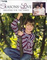 Seasons of Love: Crocheted Sweaters for the Family 1574862472 Book Cover