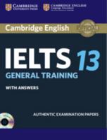 CAMBRIDGE IELTS 13 GENERAL TRAINING STUDENT'S BOOK WITH ANSWER WITH AUDIO [Paperback] CUP 1108884180 Book Cover