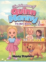 The Adventures of Quinn and Manny: I'm Not Bossy B0HGJTW2ZS Book Cover