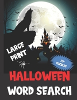 Large Print Halloween Word Search: 70+ Creepy Puzzles in Extra Large Print - Great for Low Vision Adults and Toddlers B08HTF1J7J Book Cover