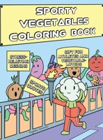 Sporty Vegetables Coloring Book 1922435082 Book Cover