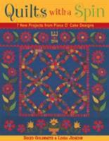 Quilts with a Spin: 7 New Projects from Piece O'Cake Designs 1571202455 Book Cover