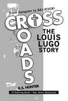 Crossroads: The Louis Lugo Story 1664168281 Book Cover