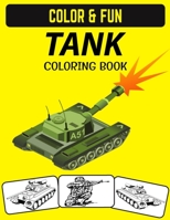 TANQUE LIBRO DE COLOREAR: Libro de colorear de tanques militares para niños y adolescentes que aman el tanque y el ejército B08GVGMW9C Book Cover