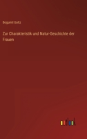 Zur Charakteristik Und Naturgeschichte Der Frauen (Classic Reprint) 1167569962 Book Cover