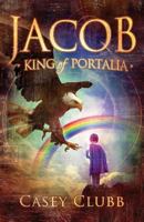 Jacob, King of Portalia 1620154579 Book Cover