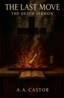 The Last Move: The Death Sermon B0FCK4CY7R Book Cover