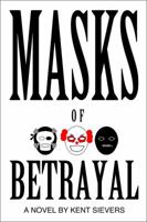 Masks of Betrayal 0997618930 Book Cover