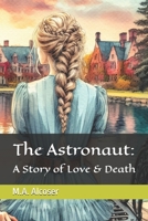 The Astronaut: A Story of Love & Death B0FKND6XDJ Book Cover